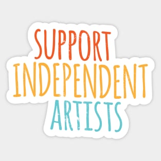 Support Independent Artists Colorful Typography Sticker